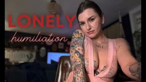 Lonely Humiliation