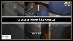 Le déchet humain à la poubelle 4K