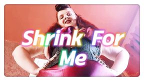 Shrink for Me