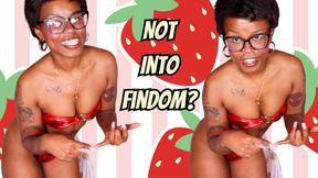 Not Into Findom?