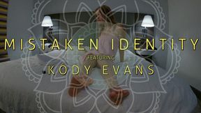 Mistaken Identity - Kody Evans