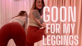 Goon For My Leggings