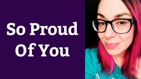 If No One Has Told You Today... I'm So Fucking Proud Of You