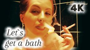 * Let`s Get a Bath *  4K