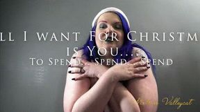 All I Want for Christmas is For You to Spend Spend Spend