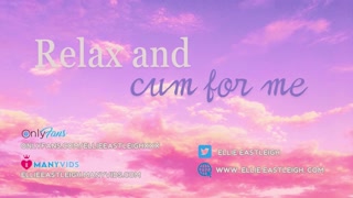 Relax and cum for me JOI