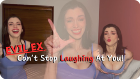 EVIL Ex Can't Stop Laughing At You