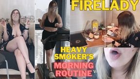 Firelady: Heavy Smoker's Morning Routine