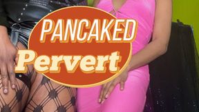 Pancaked Pervert (ft Oshun De Goddess & Goddess Anya Divine)