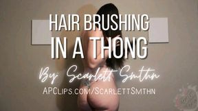 Hair Brushing In Thong