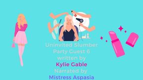 Uninvited Slumber Party Guest 6 Written by Kylie Gable Narrated by Shayla Aspasia