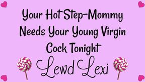 Step-mommy Needs Your Virgin Cock Tonight