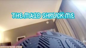Giantess Crew-The Maid Shruck me
