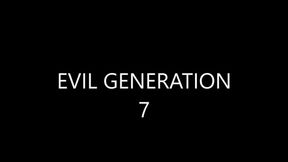 EVIL GENERATION 7