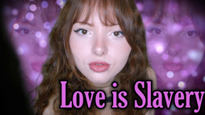 Love is Slavery
