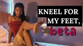 Kneel for My Feet, beta