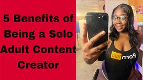 5 BENEFITS OF BEING A SOLO ADULT CONTENT CREATOR (YouTube)