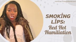 Smoking Lips: Red Hot Humiliation