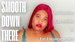 Smooth Down There - Sissification, Castration & Fat Encouragement Ebony Femdom Bella Trixxx 480p