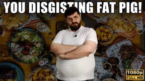 You Disgusting Fat Pig - KingMarti - Full HD 1080p