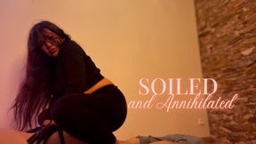 Soiled And Annihilated