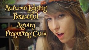 Autumn Agony: Edging And Fingering Cum