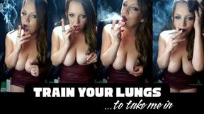Train Your Lungs To Take Me In