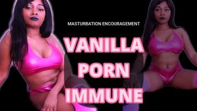 Vanilla Porn Immune