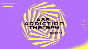 Ass Addiction Therapy: Session 1