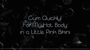 Cum Quickly! For My Hot Body in a Little Pink Bikini by Goddess Kyaa - 720p MP4