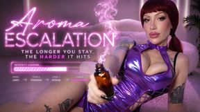 Aroma Escalation: The Longer You Stay, the Harder It Hits