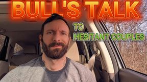 Bull's Talk To Hesitant Couples