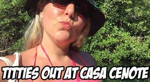 Titties Out At Casa Cenote