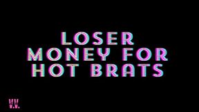 LOSER MONEY FOR HOT BRAT