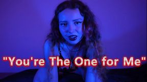 "You're The One for Me"