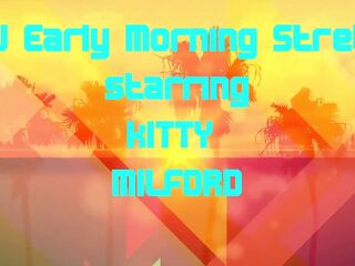 big beautiful woman Morning Stretch Starring Kitty Milford