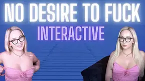 No Desire To Fuck - INTERACTIVE