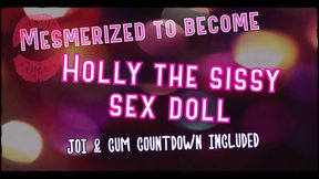 Audio Only - Mesmerized to Become Holly the Sissy Sex Doll