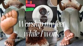 Worship my Feet while I work