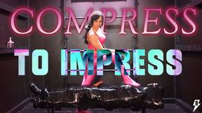 Compress To Impress