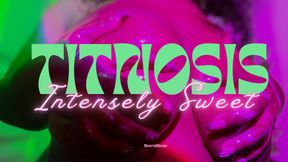 Titnosis: Intensely Sweet