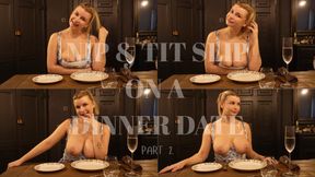 NIP & TIT SLIP ON A DINNER DATE part 2