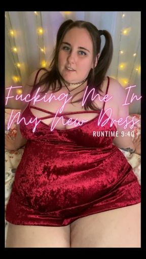 Fucking Me In My New Dress