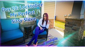 LOCKTOBER DAY 18: MY PERFECT SISSY SLAVE