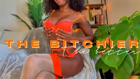 The Bitchier The Better