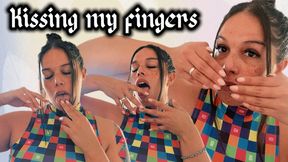 Kissing my fingers