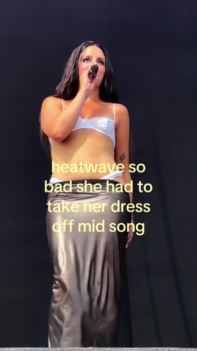 Heatwave so bad she had to take her dress off mid song