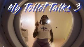 My Toilet Talks 3