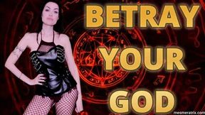BETRAY YOUR GOD