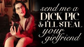 Send Me a Dick Pic & I’ll Steal Your Girlfriend